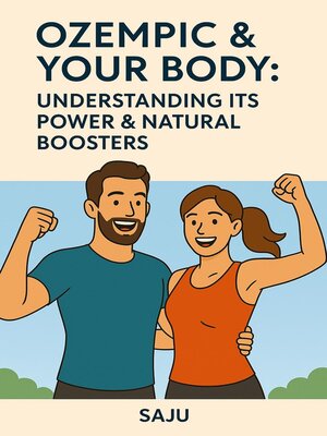cover image of Ozempic & Your Body Understanding Its Power & Natural Boosters